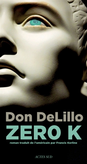 Zero K - Don DeLillo