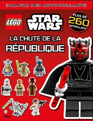 Lego Star Wars : la chute de la République : l'album des autocollants - Gaurav Joshi