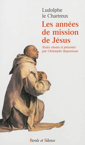 Les années de mission de Jésus - Ludolphe le Chartreux