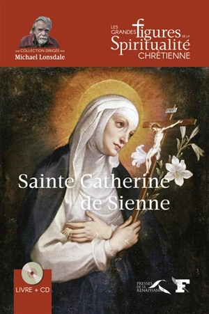Sainte Catherine de Sienne : 1347-1380 - Régina Langer