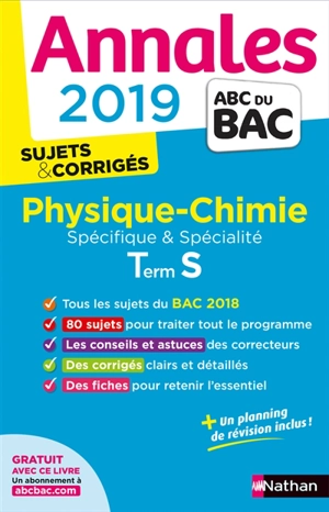 Physique chimie terminale S spécifique & spécialité : annales 2019, sujets & corrigés - Michel Faye