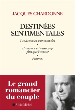 Destinées sentimentales - Jacques Chardonne