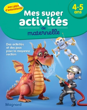 Mes super activités de maternelle, 4-5 ans : des activités et des jeux pour la moyenne section - Irène Cabaleiro-Jouadé