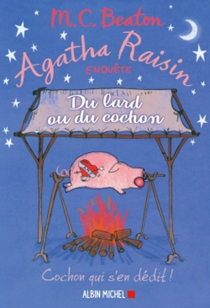 Agatha Raisin enquête. Vol. 22. Du lard ou du cochon - M.C. Beaton