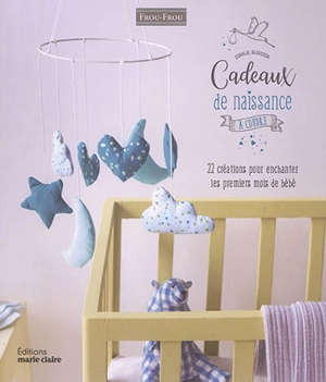 Cadeaux de naissance à coudre : 22 créations pour enchanter les premiers mois de bébé - Coralie Bijasson
