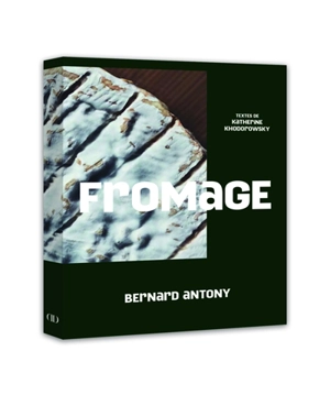 Fromage - Bernard Antony