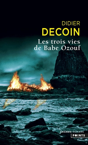 Les trois vies de Babe Ozouf - Didier Decoin
