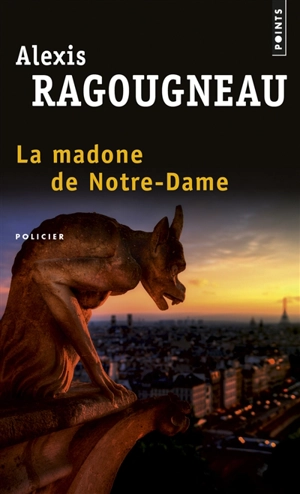 La madone de Notre-Dame - Alexis Ragougneau