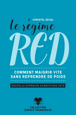 Le régime RED : comment maigrir vite sans reprendre de poids - Christel Seval