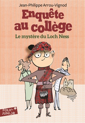 Enquête au collège. Vol. 5. Le mystère du Loch Ness - Jean-Philippe Arrou-Vignod