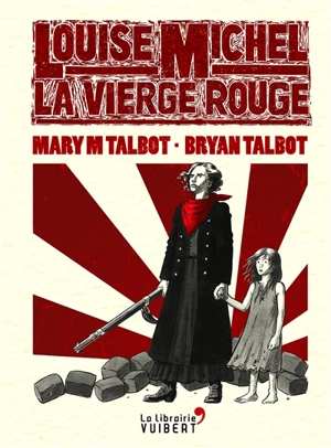 Louise Michel, la vierge rouge - Mary Margaret Talbot