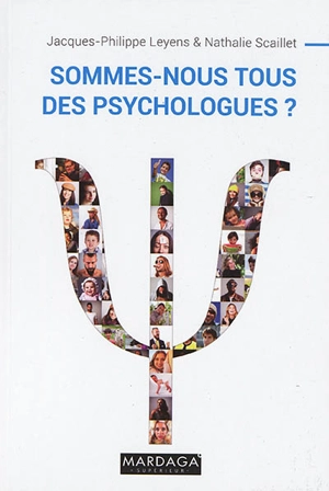Sommes-nous tous des psychologues ? - Jacques-Philippe Leyens