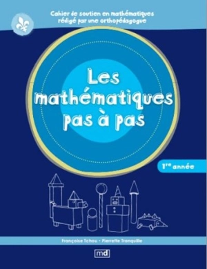 Les mathématiques pas à pas, 1re année - Françoise Tchou