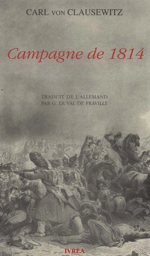 Campagne de 1814 - Carl von Clausewitz