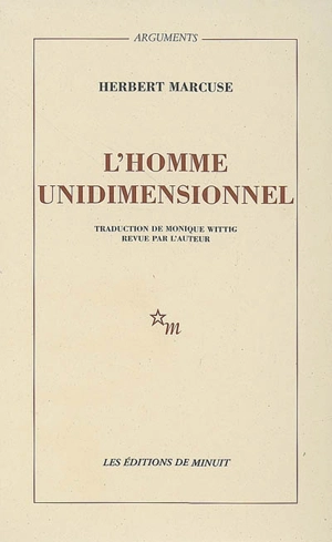 L'homme unidimensionnel : essai sur l'idéologie de la société industrielle avancée - Herbert Marcuse