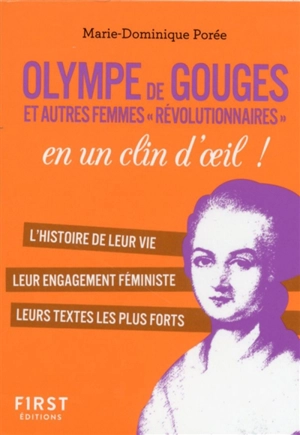 Olympe de Gouges et autres femmes révolutionnaires en un clin d'oeil ! : l'histoire de leur vie, leur engagement féministe, leurs textes les plus forts - Marie-Dominique Porée