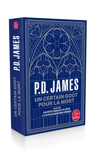 Un certain goût pour la mort. Un petit boulot à côté. Le plus noir des crimes - Phyllis Dorothy James