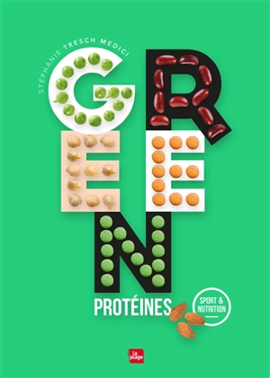 Green protéines : sport & nutrition - Stéphanie Tresch-Medici