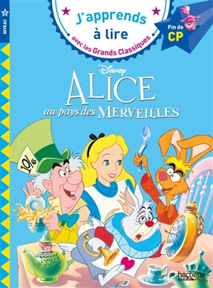 Alice au pays des merveilles : fin de CP, niveau 3 - Walt Disney company