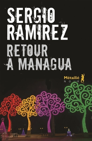 Retour à Managua - Sergio Ramirez