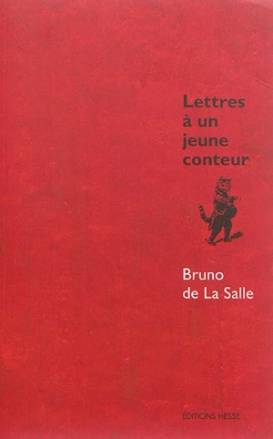 Lettres à un jeune conteur ou Le jeu de la narration tranquille - Bruno de La Salle