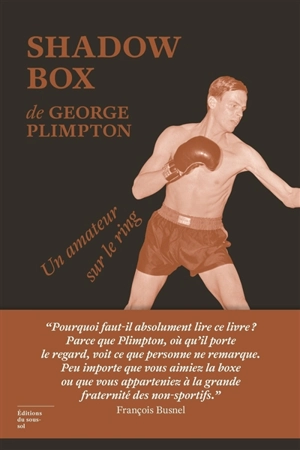 Shadow box : un amateur sur le ring - George Plimpton