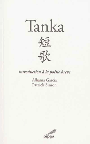 Tanka : introduction à la poésie brève : du waka au tanka francophone - Alhama Garcia