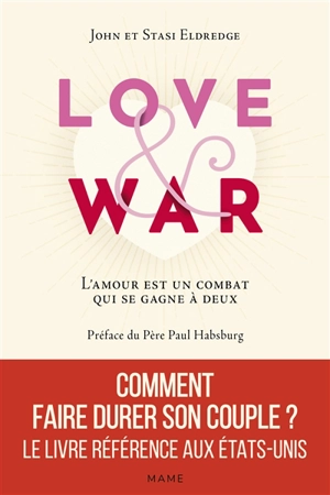 Love & war : l'amour est un combat qui se gagne à deux - John Eldredge
