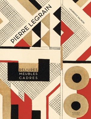 Pierre Legrain : reliures, meubles, cadres - Laurence Salmon