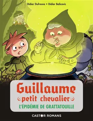 Guillaume petit chevalier. L'épidémie de grattatouille - Didier Dufresne