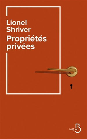 Propriétés privées - Lionel Shriver