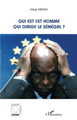 Qui est cet homme qui dirige le Sénégal ? - Mody Niang