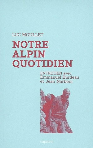 Notre alpin quotidien : entretien avec Emmanuel Burdeau et Jean Narboni - Luc Moullet