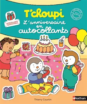 T'choupi : l'anniversaire en autocollants - Thierry Courtin