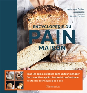 Encyclopédie du pain maison - Marie-Laure Fréchet