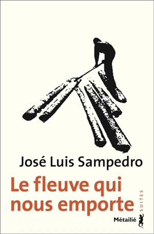 Le fleuve qui nous emporte - José Luis Sampedro