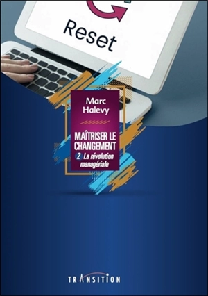 Maîtriser le changement. Vol. 2. La révolution managériale - Marc Halévy