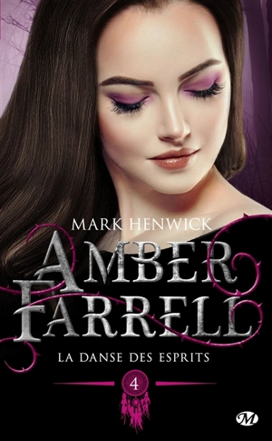 Amber Farrell. Vol. 4. La danse des esprits - Mark Henwick