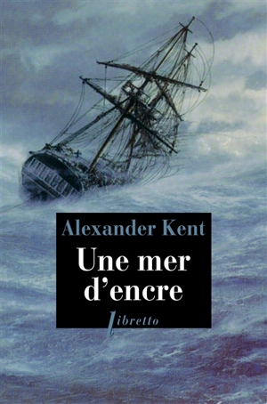 Une aventure de Richard Bolitho. Une mer d'encre - Alexander Kent