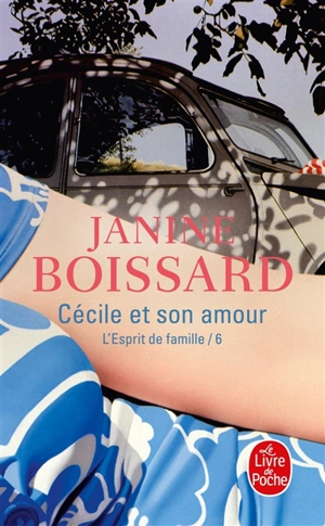 L'esprit de famille. Vol. 6. Cécile et son amour - Janine Boissard