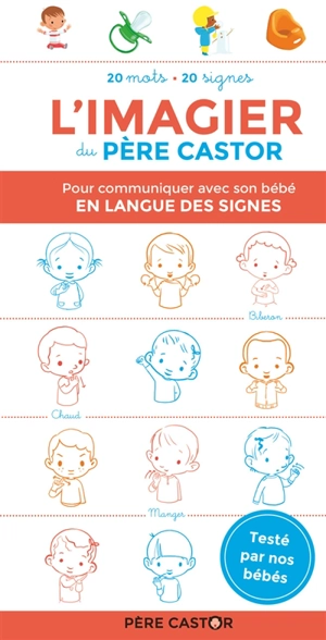 L'imagier du Père Castor : pour communiquer avec son bébé en langue des signes : 20 mots, 20 signes - A. Telier