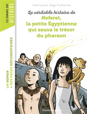 La véritable histoire de Neferet, la petite Egyptienne qui sauva le trésor du pharaon - Claire Laurens