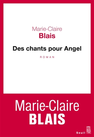 Des chants pour Angel - Marie-Claire Blais