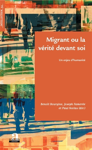 Migrant ou La vérité devant soi : un enjeu d'humanité - Colloque Gesché (14 ; 2017 ; Louvain-la-Neuve, Belgique)