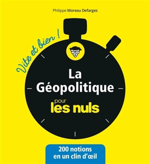 La géopolitique pour les nuls : 200 notions en un clin d'oeil - Philippe Moreau Defarges
