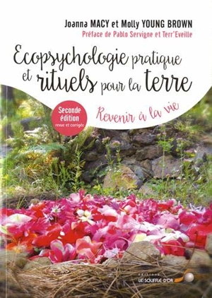 Ecopsychologie pratique et rituels pour la Terre : revenir à la vie - Joanna Macy