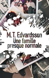 Une famille presque normale - M.T. Edvardsson