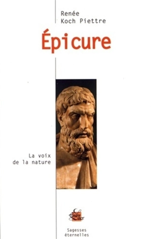 Epicure : la voix de la nature - Renée Koch Piettre