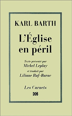 L'Eglise en péril - Karl Barth