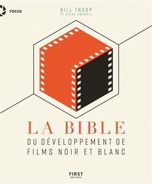 La bible du développement de films noir et blanc - Bill Troop